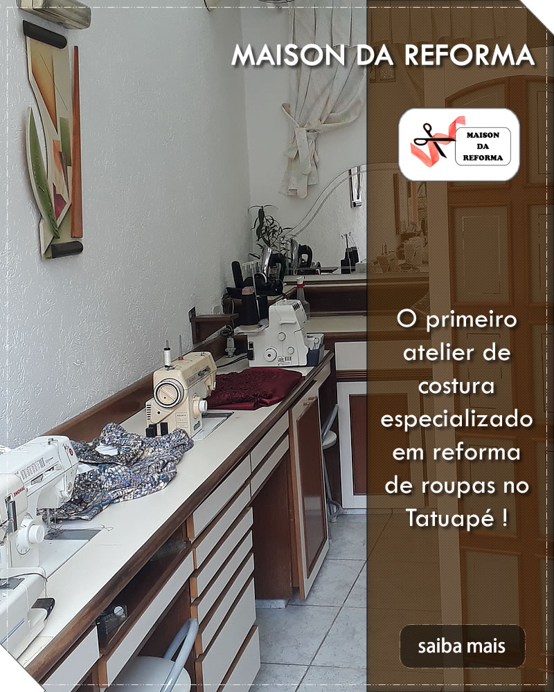 Costureira, atelier de costura, reforma de roupas no Tatuapé | Maison da reforma