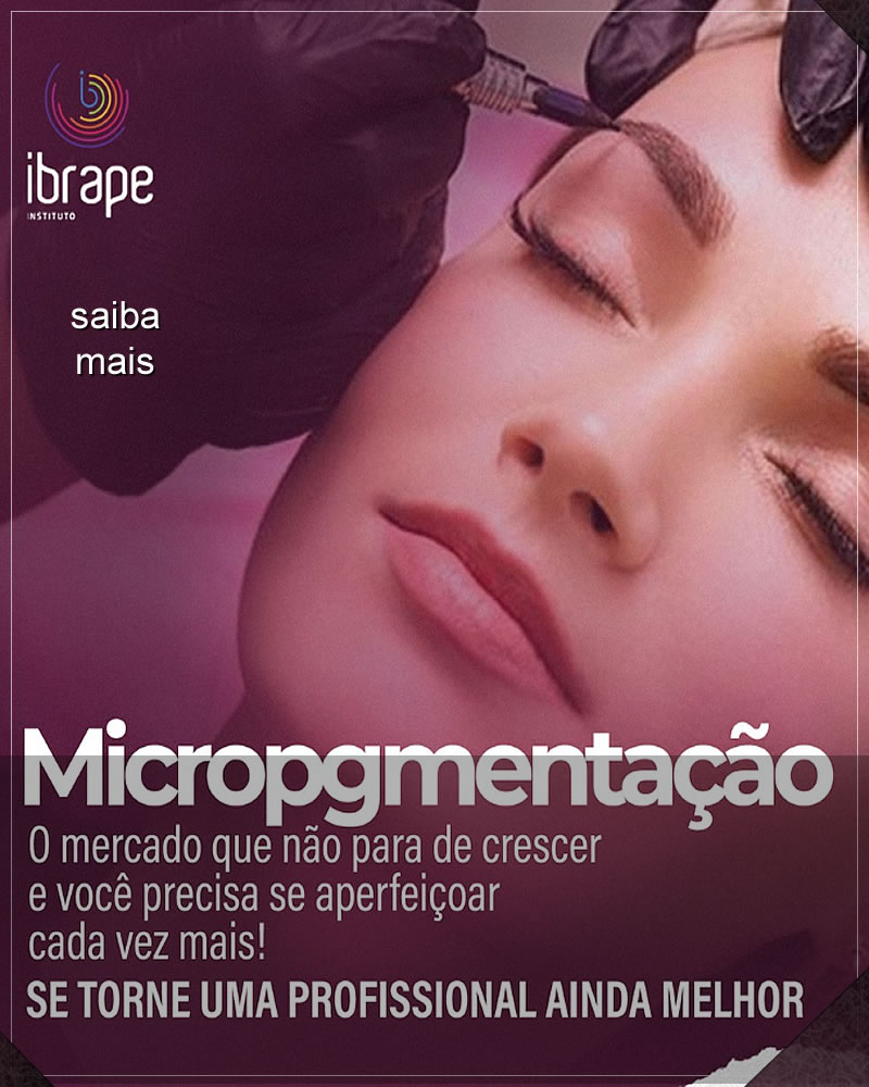 Curso de micropigmentação, designer de sobrancelhas no Tatuapé | Ibrape Instituto